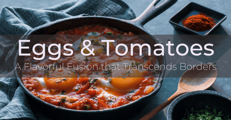 Eggs and Tomatoes: A Flavorful Fusion that Transcends Borders - ClipDish